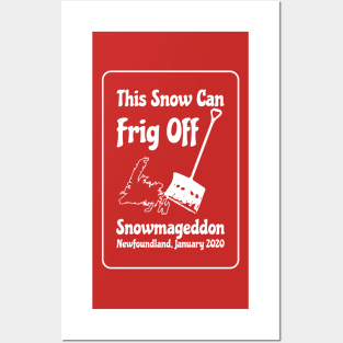 This Snow Can Frig Off || Snowmageddon || Newfoundland and Labrador Shirt Posters and Art